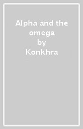 Alpha and the omega