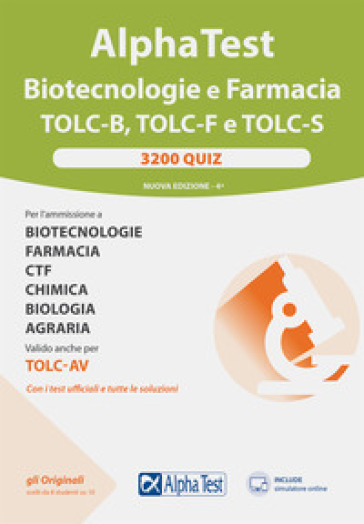 Alpha test Biotecnologie e Farmacia TOLC-B, TOLC-F e TOLC-S. 3200 quiz. Nuova ediz. Con software di simulazione - Stefano Bertocchi - Doriana Rodino - Fausto Lanzoni - Giuseppe Vottari