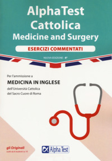 Alpha test. Cattolica. Medicine and Surgery. Esercizi commentati - Carlo Tabacchi - Francesca Desiderio