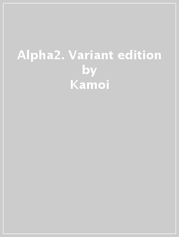 Alpha2. Variant edition - Kamoi - Kamineo