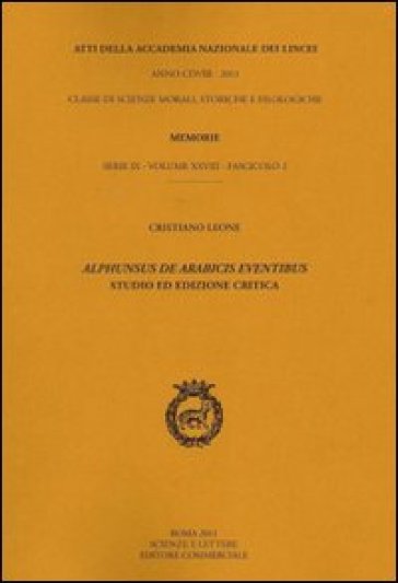 Alphunsus de Arabicis eventibus. Studio e ed ediz. critica - Cristiano Leone