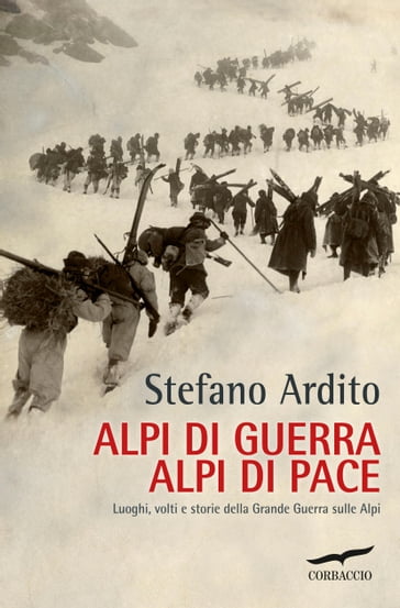 Alpi di guerra, Alpi di pace - Stefano Ardito