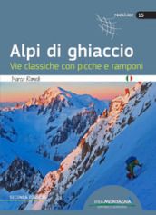 Alpi di ghiaccio. Vie classiche con picche e ramponi