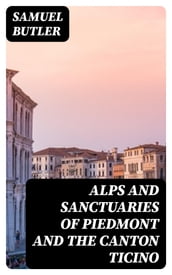 Alps and Sanctuaries of Piedmont and the Canton Ticino