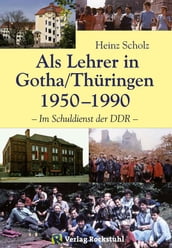 Als Lehrer in Gotha/Thüringen 19501990