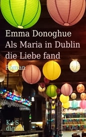 Als Maria in Dublin die Liebe fand