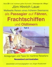 Als Passagier auf Frachtschiffen, Fähren und Oldtimern  Teil 3