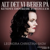 Alt det vi bærer pa - Leonora Christina Skov