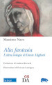 Alta fantasia. L altra teologia di Dante Alighieri