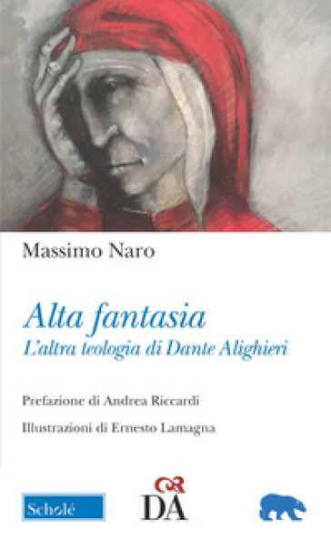 Alta fantasia. L'altra teologia di Dante Alighieri - Massimo Naro