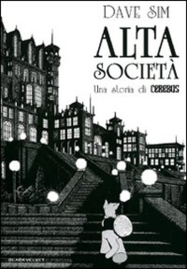 Alta società. Una storia di Cerebus - Dave Sim