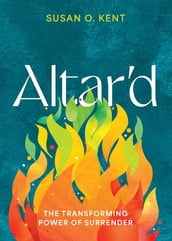 Altar d: The Transforming Power of Surrender
