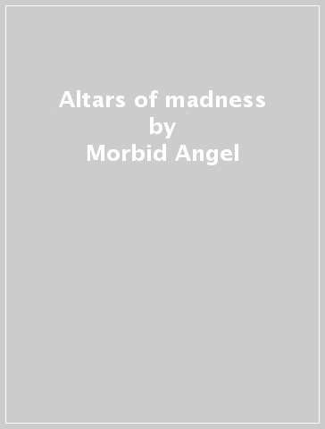 Altars of madness - Morbid Angel