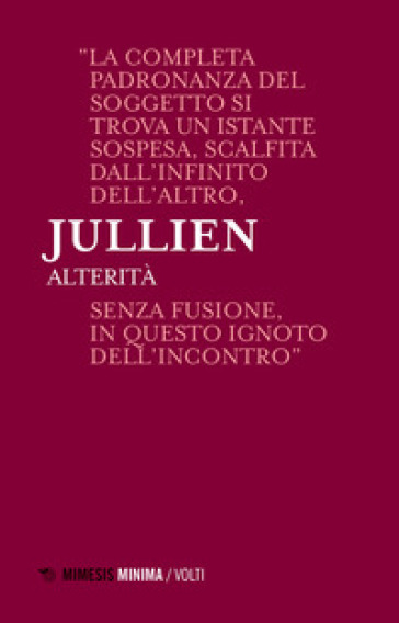 Alterità. Lezioni milanesi per la Cattedra Rotelli - François Jullien