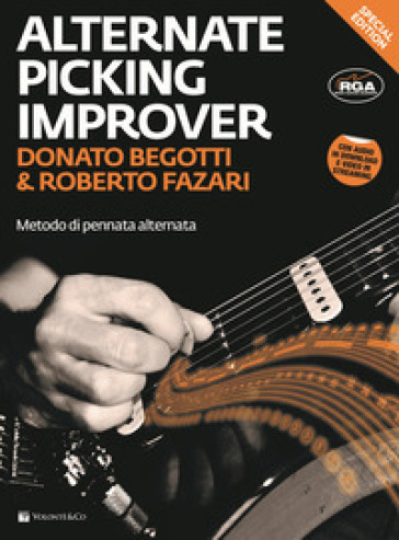 Alternate Picking Improver. Metodo per chitarra di pennata alternata. Con video in streaming. Con File audio per il download - Donato Begotti - Roberto Fazari