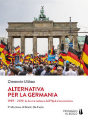 Alternativa per la Germania. 1989-2019: la destra tedesca dall