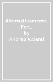 Alternativamente. Per la 1ª, 2ª e 3ª classe elementare. Con e-book. Con espansione online