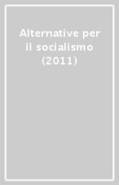Alternative per il socialismo (2011)