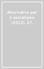 Alternative per il socialismo (2013). 27.