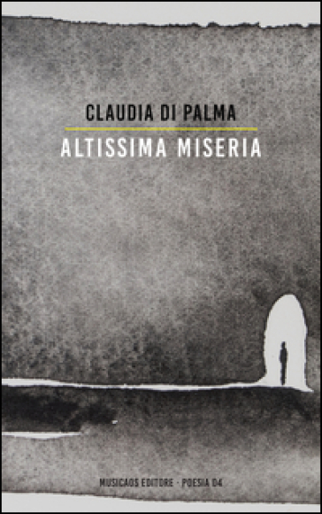 Altissima miseria - Claudia Di Palma