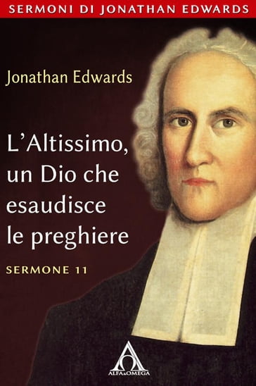 L'Altissimo, un Dio che esaudisce le preghiere - Jonathan Edwards