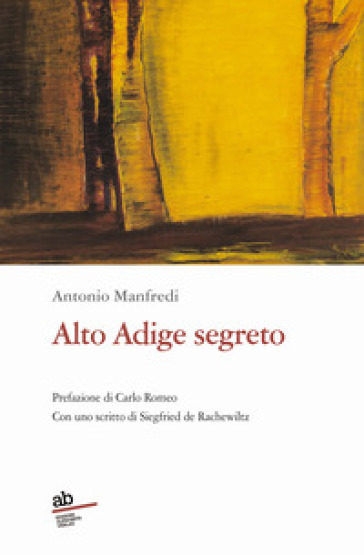 Alto Adige segreto - Antonio Manfredi