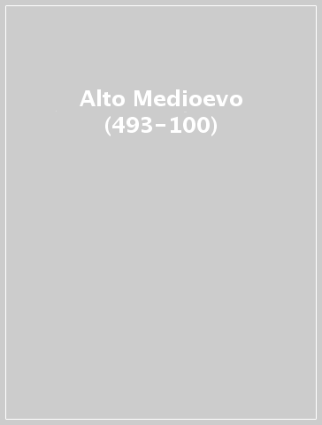 Alto Medioevo (493-100)