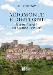 Altomonte e dintorni. Fascinosi borghi tra l Esaro e il Pollino