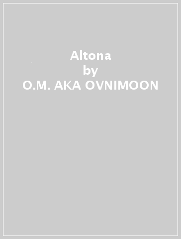 Altona - O.M. AKA OVNIMOON