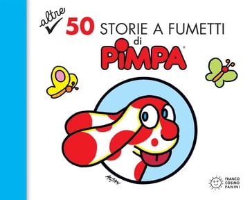 Altre 50 storie a fumetti di Pimpa - Francesco Tullio-Altan