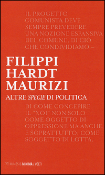 Altre specie di politica - Massimo Filippi - Michael Hardt - Marco Maurizi