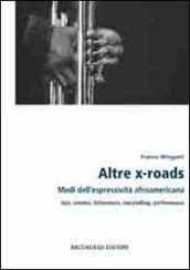 Altre x-roads. Modi dell espressività afroamericana jazz, cinema, letteratura, storytelling, performance