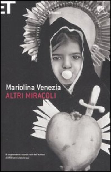 Altri miracoli - Mariolina Venezia