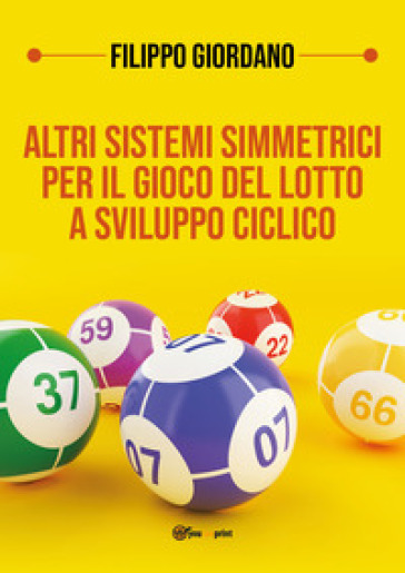 Altri sistemi simmetrici per il gioco del lotto a sviluppo ciclico - Filippo Giordano