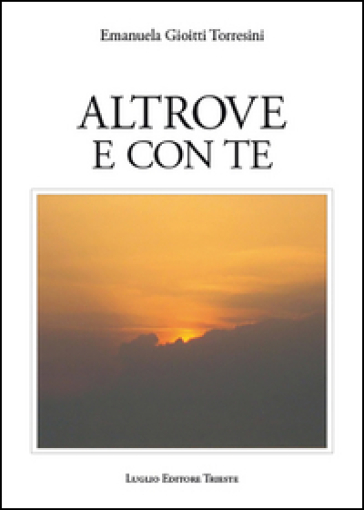 Altrove e con te - Emanuela Gioitti Torresini