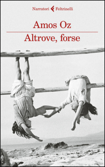 Altrove, forse - Amos Oz