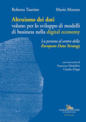 Altruismo dei dati. Volano per lo sviluppo di modelli di business nella digital economy