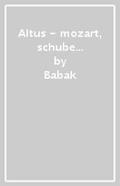 Altus - mozart, schube...