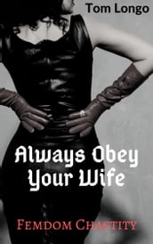 Always Obey Your Wife: Femdom Chastity