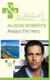 Always The Hero (Mills & Boon Medical) (Earthquake!, Book 2)