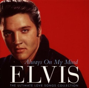 Always on my mind - Elvis Presley