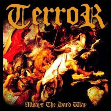 Always the hard way - Terror