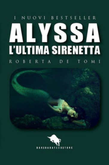 Alyssa, l'ultima sirenetta - Roberta De Tomi