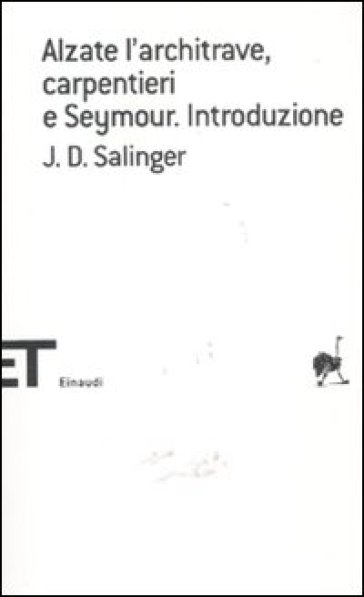 Alzate l'architrave, carpentieri-Seymour. Introduzione - J. D. Salinger
