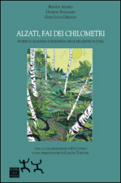 Alzati, fai dei chilometri. Storie di alleanza e resilienza nelle relazioni di cura