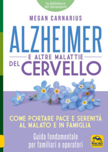 Alzheimer e le altre malattie del cervello - Megan Carnarius