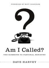 Am I Called? (Foreword by Matt Chandler)