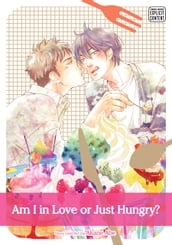 Am I in Love or Just Hungry? (Yaoi Manga)