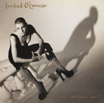Am i not your girl? - Sinead O