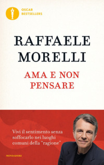 Ama e non pensare - Raffaele Morelli